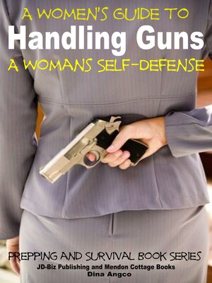 A Women's Guide to Handling Guns - ebook